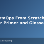 PlatformOps From Scratch: A Starter Primer and Glossary