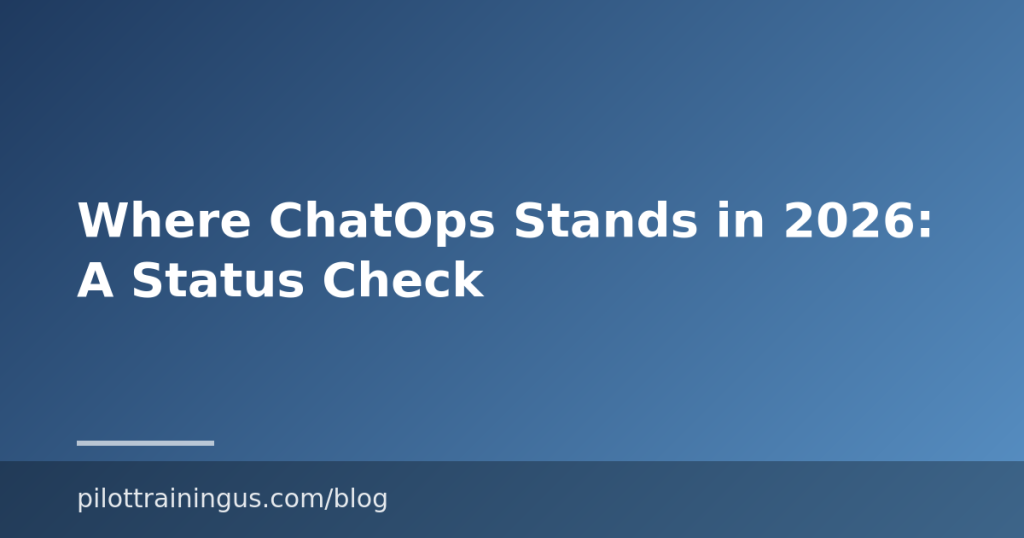 Where ChatOps Stands in 2026: A Status Check