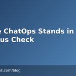 Where ChatOps Stands in 2026: A Status Check